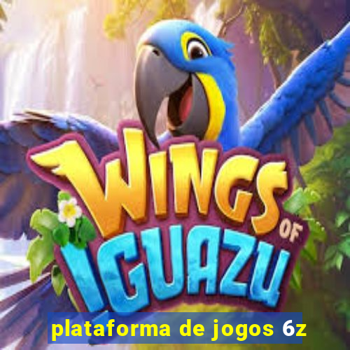 plataforma de jogos 6z